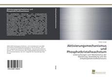 Copertina di Aktivierungsmechanismus und Phosphatkristallwachstum