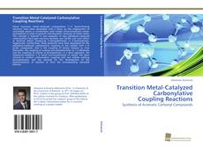 Couverture de Transition Metal-Catalyzed Carbonylative Coupling Reactions