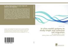 Capa do livro de In vitro model systems to study single and collective cell migration 