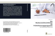 Portada del libro de Die Mutterschaftsrichtlinien als Früherkennungsprogramm