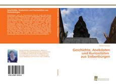 Couverture de Geschichte, Anekdoten und Kuriositäten aus Siebenbürgen