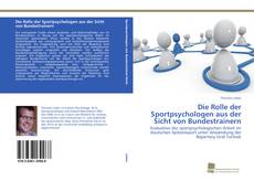 Copertina di Die Rolle der Sportpsychologen aus der Sicht von Bundestrainern