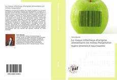 Bookcover of Le risque infectieux d'origine alimentaire en milieu hospitalier
