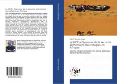 Copertina di Le HCR à l'épreuve de la sécurité alimentaire des refugiés en Afrique