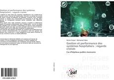 Bookcover of Gestion et performance des systèmes hospitaliers : regards croisés