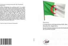 Couverture de L'intention entrepreneuriale des étudiants algériens