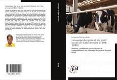 L'élevage du gros et du petit bétail en Côte d'Ivoire (1893-1949) kitap kapağı