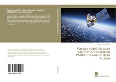 Copertina di Passive satellite pose estimation based on PMD/CCD sensor data fusion