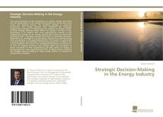 Couverture de Strategic Decision-Making in the Energy Industry