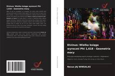 Borítókép a  Divinus: Wielka księga wyroczni Phi 1,618 - Geometria mocy - hoz