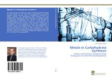 Copertina di Metals in Carbohydrate Synthesis