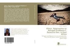 Copertina di Altern. Approaches to Refugee Problems f. Resource Dev. in East Africa