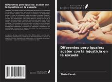 Bookcover of Diferentes pero iguales: acabar con la injusticia en la escuela