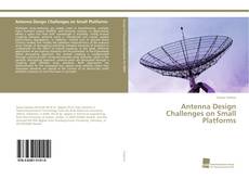 Capa do livro de Antenna Design Challenges on Small Platforms 