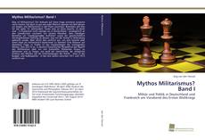 Couverture de Mythos Militarismus? Band I