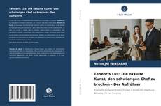 Capa do livro de Tenebris Lux: Die okkulte Kunst, den schwierigen Chef zu brechen - Der Aufrührer 