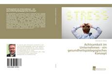 Capa do livro de Achtsamkeit im Unternehmen - ein gesundheitspädagogisches Konzept 