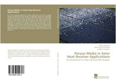 Copertina di Porous Media in Solar Heat Receiver Applications