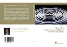 Portada del libro de Thin Film Fluid Flow Simulation on Rotating Discs