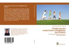 Portada del libro de Förderung der motorischen Fähigkeiten bei Kindern