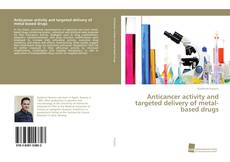 Capa do livro de Anticancer activity and targeted delivery of metal-based drugs 