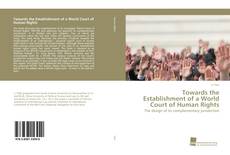 Bookcover of Towards the Establishment of a World Court of Human Rights