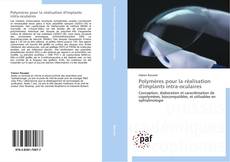 Capa do livro de Polymères pour la réalisation d'implants intra-oculaires 