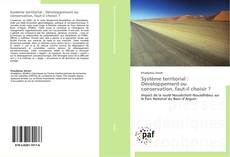 Bookcover of Système territorial : Développement ou conservation, faut-il choisir ?