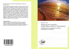 Bookcover of Étude d'une machine frigorifique solaire à adsorption