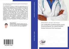 Les embolies pulmonaires post-traumatiques en réanimation kitap kapağı