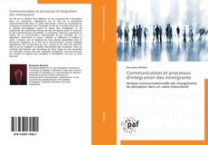 Communication et processus d'intégration des immigrants kitap kapağı
