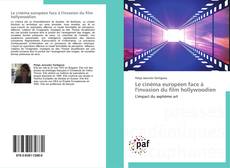 Bookcover of Le cinéma européen face à l'invasion du film hollywoodien
