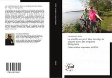 Bookcover of Le vieillissement des immigrés vivant dans les régions éloignées