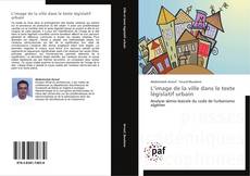 Bookcover of L’image de la ville dans le texte législatif urbain