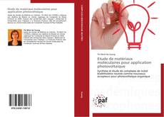 Bookcover of Etude de matériaux moléculaires pour application photovoltaïque