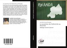 La question de l'ethnicité au Rwanda kitap kapağı