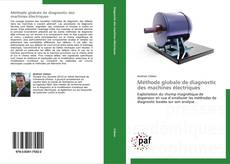 Méthode globale de diagnostic des machines électriques kitap kapağı