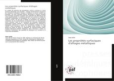Bookcover of Les propriétés surfaciques d'alliages métalliques