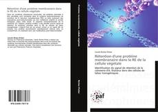 Buchcover von Rétention d'une protéine membranaire dans le RE de la cellule végétale