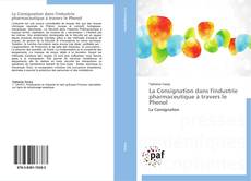 Bookcover of La Consignation dans l'industrie pharmaceutique à travers le Phenol