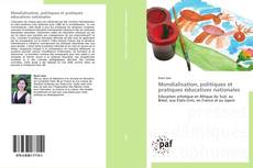 Bookcover of Mondialisation, politiques et pratiques éducatives nationales