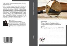 Bookcover of Côte d'Ivoire, l'opposition ivoirienne vue par Fraternité Matin