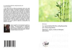 Bookcover of La spondylarthrite ankylosante en naturopathie.