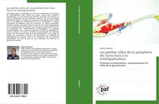 Bookcover of Les petites villes de la périphérie de Tunis face à la métropolisation