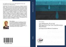 Bookcover of Les Reformes À La Loi Dérogatoire Sur Les Conférences Maritimes