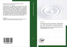 Bookcover of L'influence de certains aliments sur des fonctions immunitaires