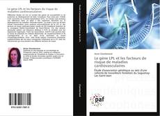 Le gène LPL et les facteurs de risque de maladies cardiovasculaires的封面