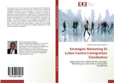 Borítókép a  Stratégies Marketing Et Luttre Contre L'emigration Clandestine - hoz