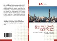 Bookcover of Jalons pour la nouvelle ville arabe dans les pays du Golfe Persique