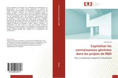 Bookcover of Capitaliser les connaissances générées dans les projets de R&D